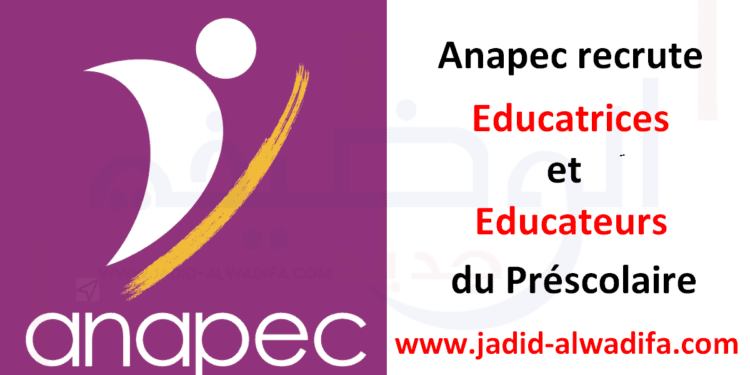 Anapec recrute Educatrices et Educateurs du Préscolaire
